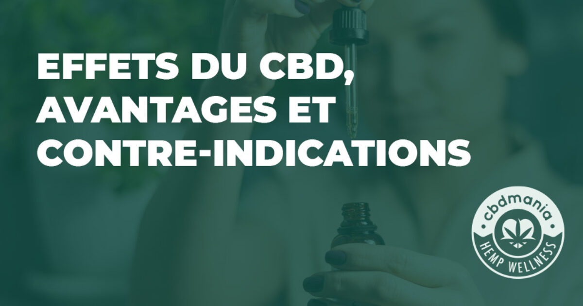 Effets Du CBD, Avantages Et Contre-indications | CBDMania Shop France